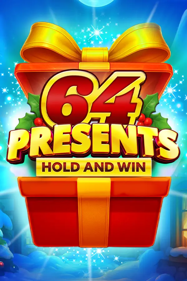 64 Presents Hold and Win